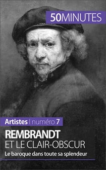 Rembrandt et le clair-obscur - Le baroque dans toute sa splendeur