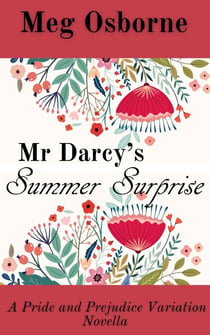 Mr Darcy's Summer Surprise - Pride and Prejudice Variation Novella, #5