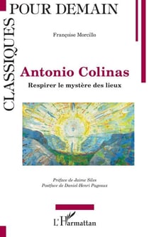 Antonio Colinas - Respirer le mystère des lieux