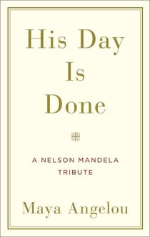 His Day Is Done - A Nelson Mandela Tribute