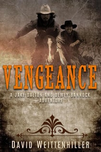 Vengeance - Jake Dalton and Dewey Bannock Adventures, #2