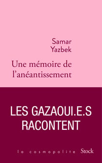 Une mémoire de l'anéantissement - Les Gazaoui.e.s racontent