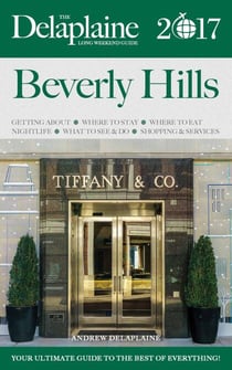Beverly Hills - The Delaplaine 2017 Long Weekend Guide - Long Weekend Guides