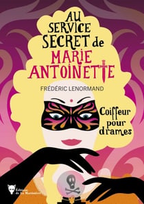 Coiffeur pour drames - Au service secret de Marie-Antoinette 10