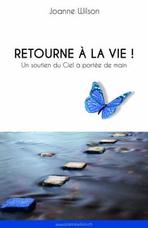 Retourne à la vie ! - Un soutien du Ciel à portée de main