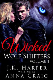 Wicked Wolf Shifters: Volume 1 - Wicked Wolf Shifters