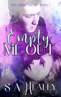 Empty Me Out (The Liquid Series Book 1) - The Liquid Series, #1