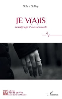 Je v(a)is - Témoignage d'une survivante