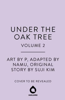 Under the Oak Tree, Vol. 2 - The comic adaptation of the New York Times bestselling fantasy romance sensation