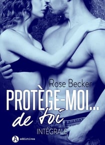 Protège-moi... de toi - L'intégrale
