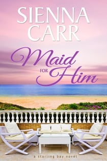 Maid for Him - Starling Bay, #2