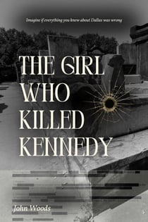 The Girl Who Killed Kennedy