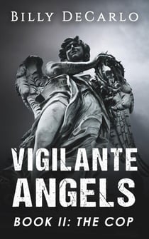 Vigilante Angels Book II: The Cop - Vigilante Angels, #2