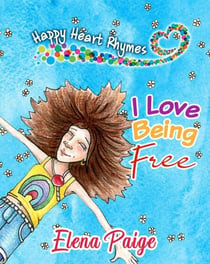 I Love Being Free - Happy Heart Rhymes, #1