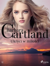 Ukryci w miłości - Ponadczasowe historie miłosne Barbary Cartland