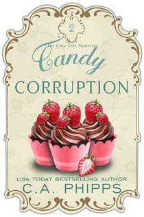 Candy Corruption - Cozy Café  Series, #2