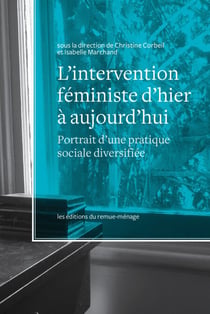 L'intervention féministe d'hier à aujourd'hui - Portrait d'une pratique sociale diversifiée