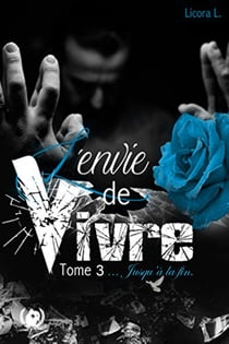 L'envie de vivre - Tome 3 - Quand l’amour affronte la mort