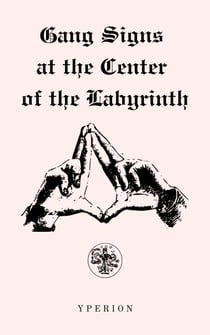 Gang Signs at the Center of the Labyrinth