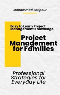 Project Management for Families Professional Strategies for Everyday Life