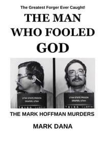 The Man Who Fooled God: The Mark Hoffman Murders