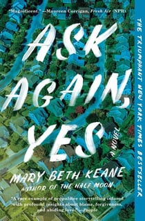 Ask Again, Yes - A Novel