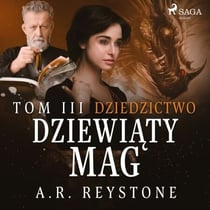Dziewiaty Mag. Dziedzictwo. Tom 3