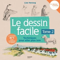 Le dessin facile (Tome 2) - Techniques pour aller plus loin