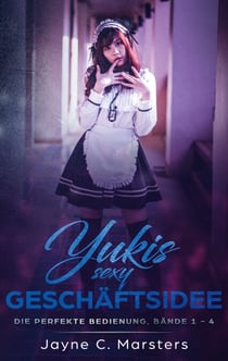 Yukis sexy Geschäftsidee - Die perfekte Bedienung, Bände 1-4