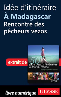 Idée d'itinéraire à Madagascar: Rencontre des pêcheurs vezos
