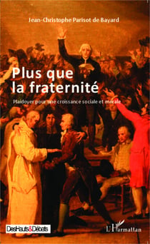 Plus que la fraternité - Plaidoyer pour une croissance sociale et morale