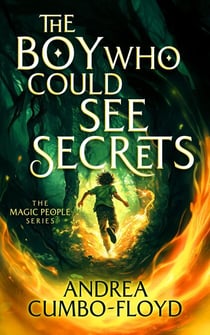 The Boy Who Could See Secrets - The Magic People, #1