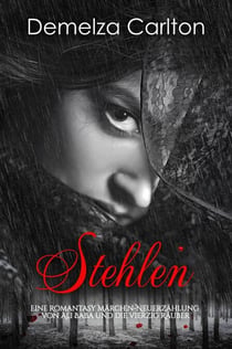 Stehlen: Eine Romantasy Märchen-Neuerzählung von Ali Baba und die vierzig Räuber - Mittelalterliche Märchen-Liebesromanserie, #20