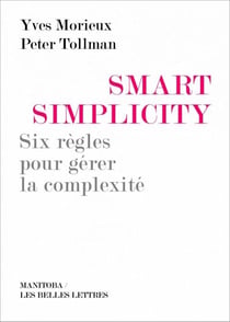 Smart Simplicity - six règles pour gérer la complexité