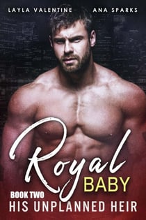 Royal Baby: His Unplanned Heir (Book Two) - Royal Baby, #2
