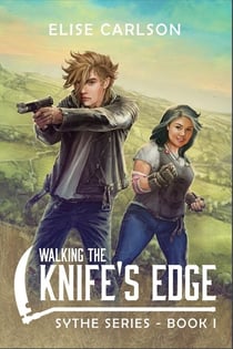 Walking the Knife's Edge - Sythe Series, #1