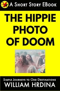 The Hippie Photo of Doom - Simple Journeys to Odd Destinations, #44