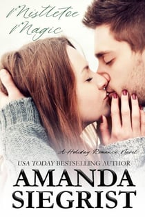 Mistletoe Magic - A Holiday Romance Novel, #2