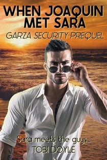 When Joaquin Met Sara - Garza Security, #0