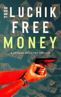 Free Money - Chicago Detective Thriller series, #2