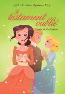 Le testament oublié - Les Sœurs Espérance (Tome 4)