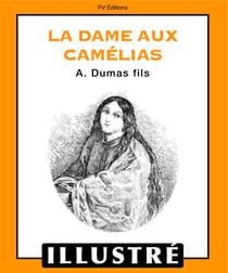 La dame aux camélias (Illustré)