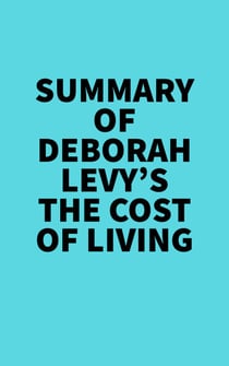 Summary of Deborah Levy's The Cost of Living