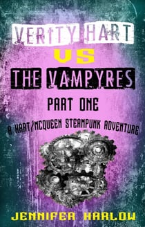 Verity Hart Vs The Vampyres: Part One - A Hart/McQueen Steampunk Adventure, #1