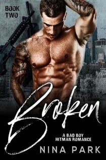 Broken (Book 2) - A Broken Bad Boy Hitman Romance, #2