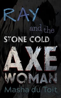Ray and the Stone Cold Axe Woman - Ray and the Echoes, #2