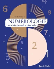 Numérologie - Les clés de votre destinée