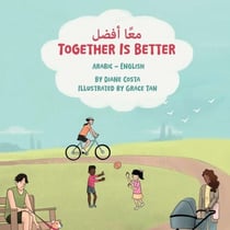 Together Is Better (Arabic-English) - Language Lizard Bilingual Living in Harmony
