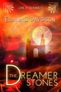 The Dreamer Stones - Lore of Reaume, #4
