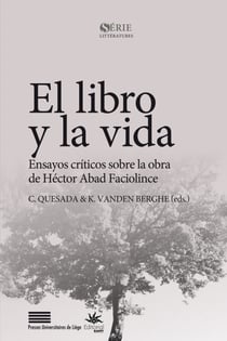 El libro y la vida - Ensayos críticos sobre la obra de Héctor Abad Faciolince